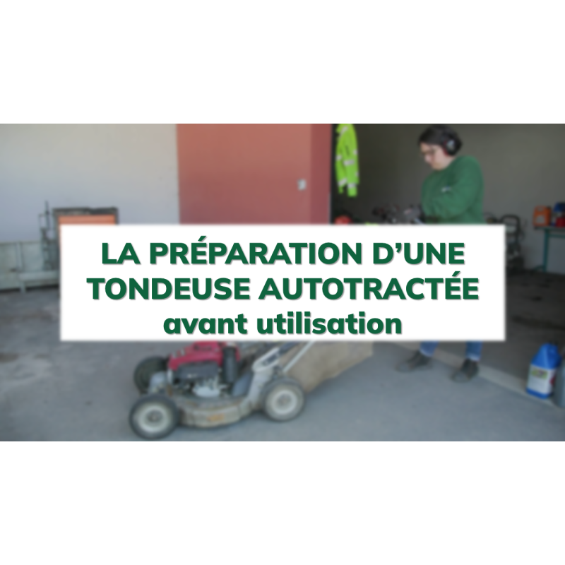 La préparation d'une tondeuse autotractée avant utilisation