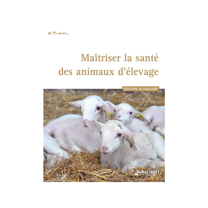 Maîtriser la santé des animaux d'élevage Maîtriser la santé des animaux d'élevage
