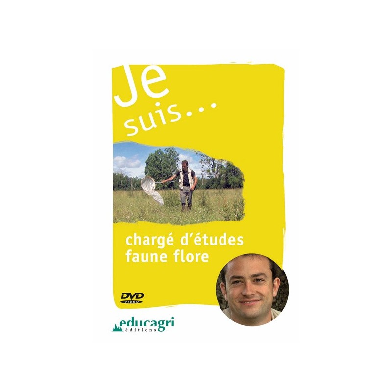 Je suis... chargé d'études faune flore Je suis... chargé d'études faune flore