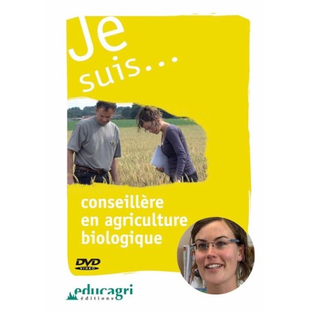 Je suis... conseillère en agriculture biologique