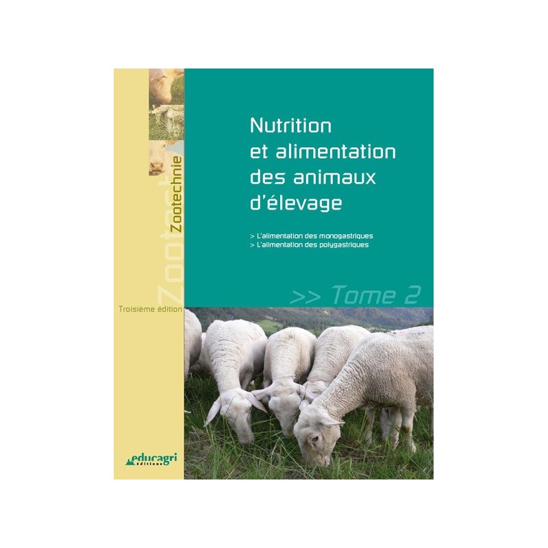 Nutrition et alimentation des animaux d'élevage - tome 2 Nutrition et alimentation des animaux d'élevage - tome 2