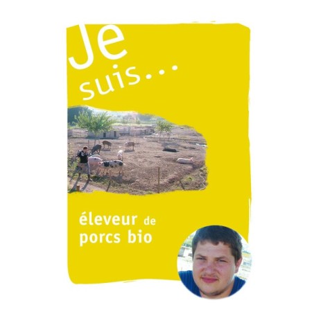 Je suis... éleveur de porcs bio