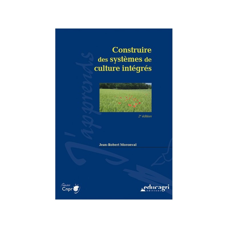 Construire des systèmes de culture intégrés Construire des systèmes de culture intégrés