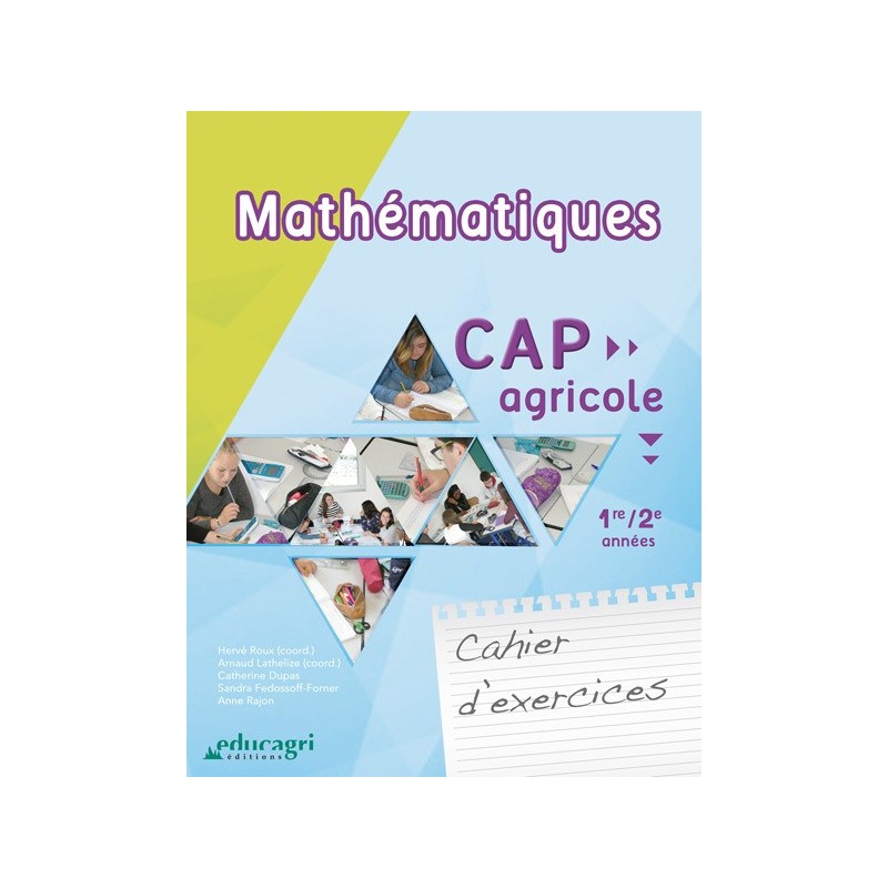 Mathématiques CAP agricole cahier d'exercices Mathématiques CAP agricole cahier d'exercices