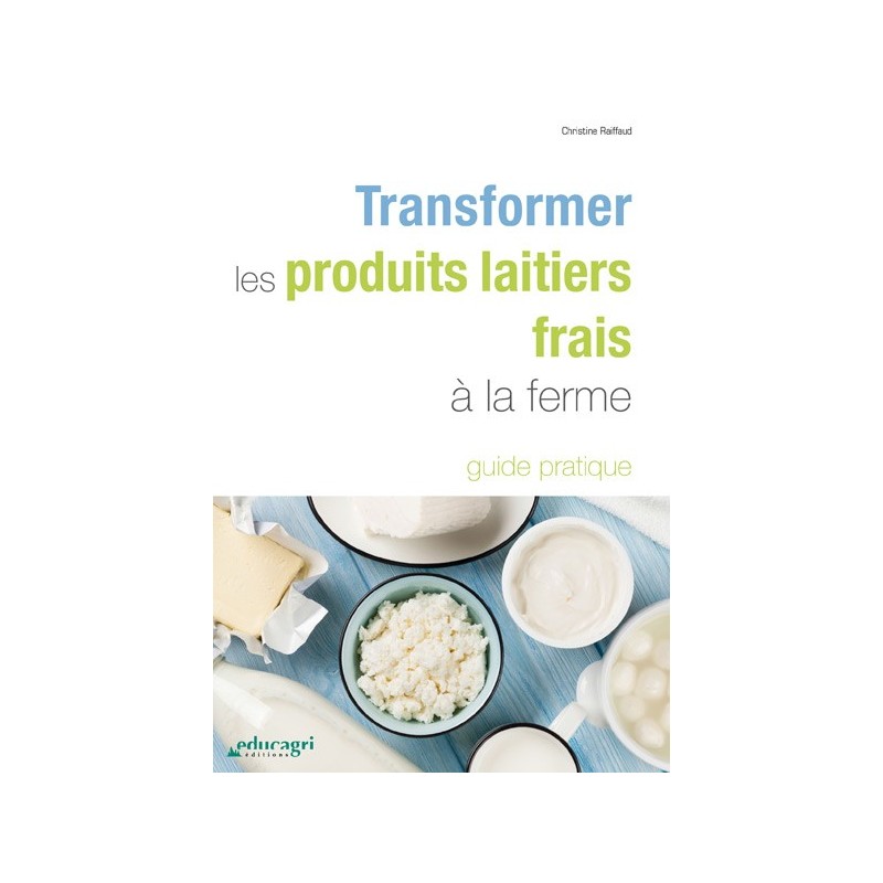 Transformer les produits laitiers frais à la ferme