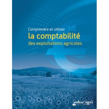 Comprendre et utiliser la comptabilité des exploitations agricoles