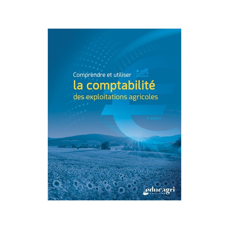 Comprendre et utiliser la comptabilité des exploitations agricoles Comprendre et utiliser la comptabilité des exploitations agricoles