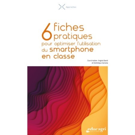 6 fiches pratiques pour optimiser l'utilisation du smartphone en classe
