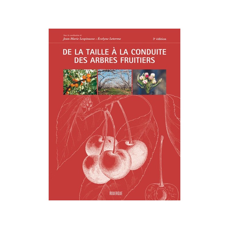 De la taille à la conduite des arbres fruitiers