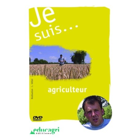 Je suis... agriculteur