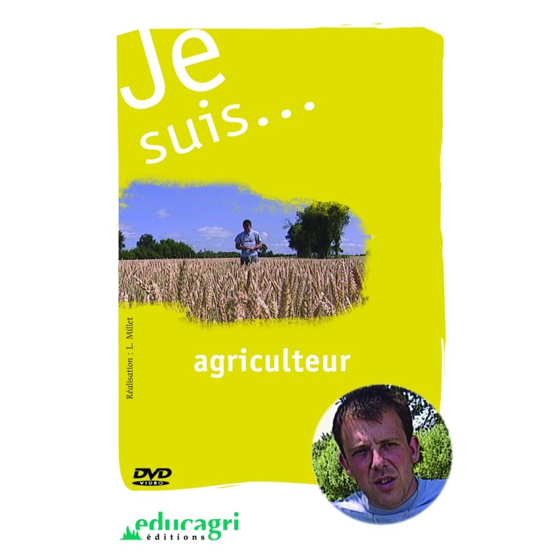 Je suis... agriculteur Je suis... agriculteur