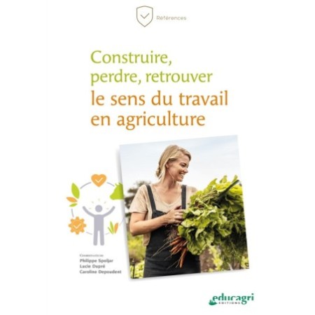 Construire, perdre, retrouver le sens du travail en agriculture