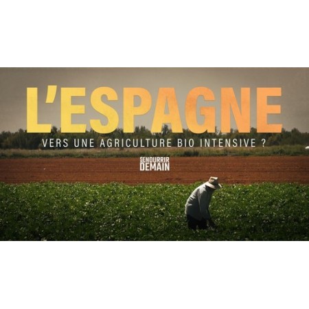 Se nourrir demain : L'Espagne vers une agriculture bio intensive ?
