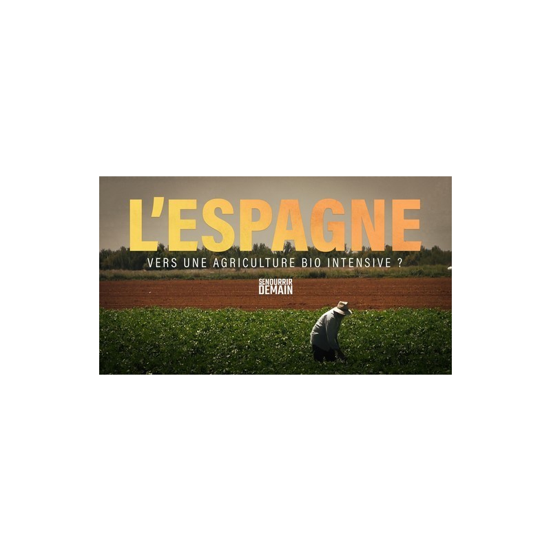 Se nourrir demain : L'Espagne vers une agriculture bio intensive ?