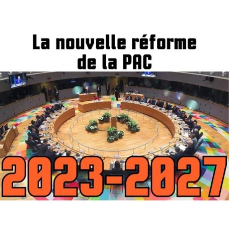 La nouvelle réforme de la PAC (2023-2027)