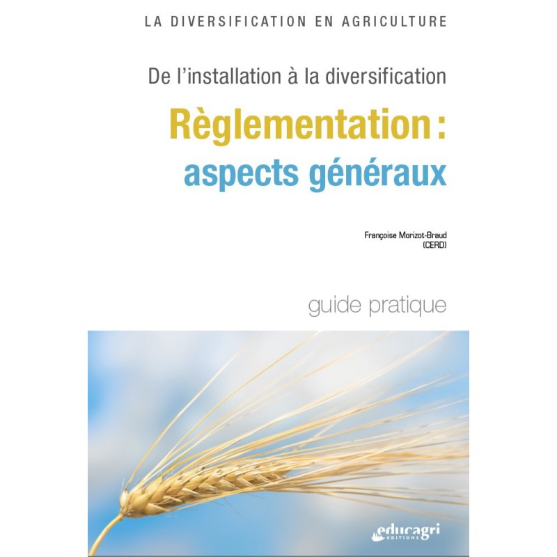 La diversification en agriculture - Règlementation : aspects généraux La diversification en agriculture - Règlementation : aspects généraux