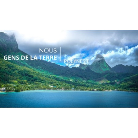 Nous, gens de la terre - Polynésie