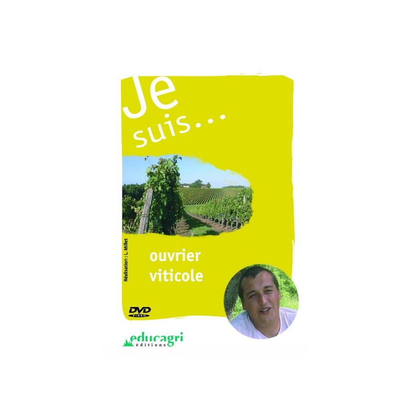 Je suis... ouvrier viticole Je suis... ouvrier viticole