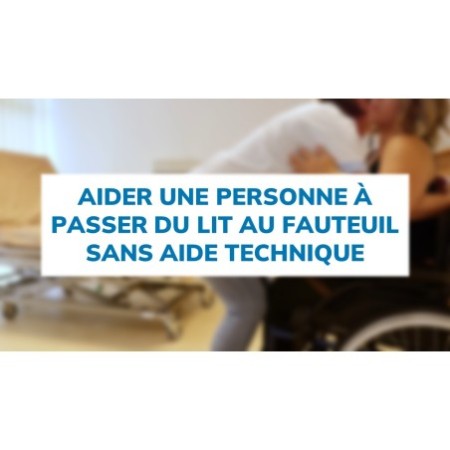Aider une personne à passer du lit au fauteuil sans aide technique