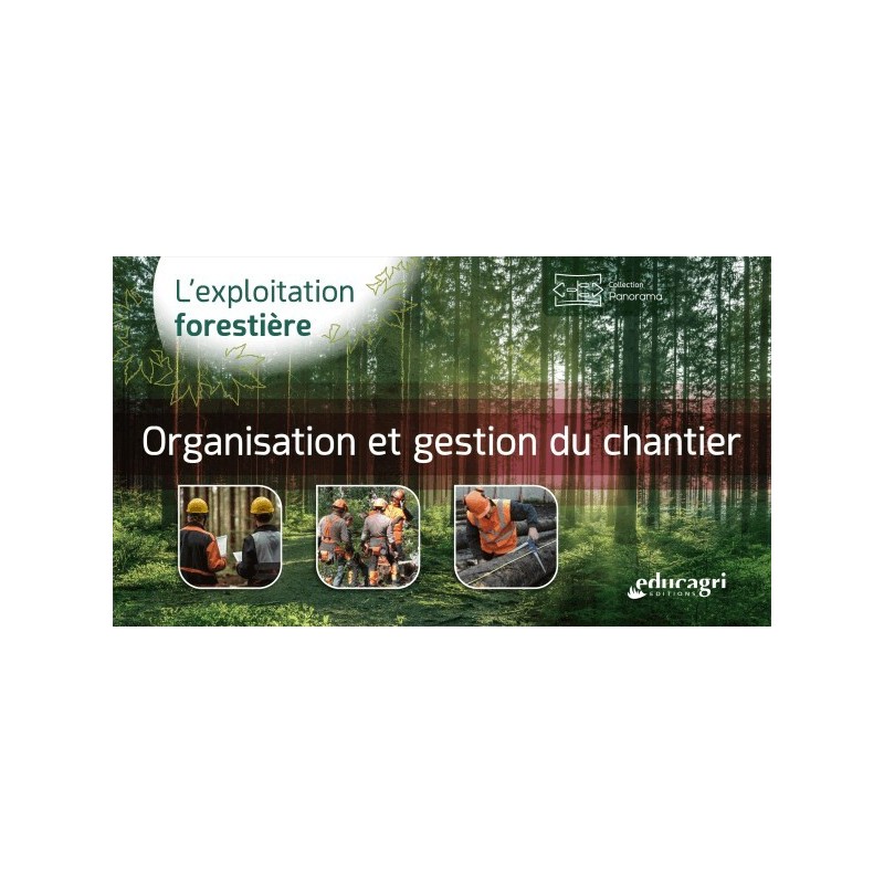 Organisation et gestion du chantier forestier