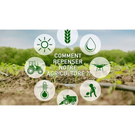 Comment repenser notre agriculture ?