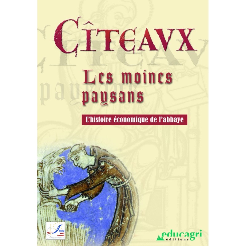 Cîteaux, les moines paysans Cîteaux, les moines paysans