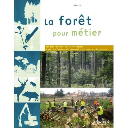 La forêt pour métier