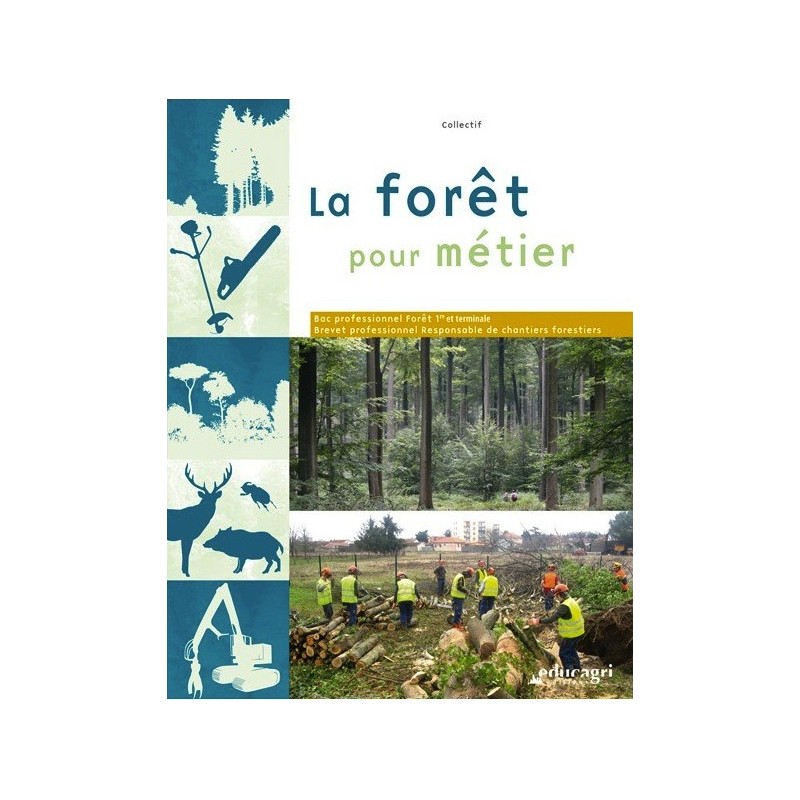 La forêt pour métier La forêt pour métier