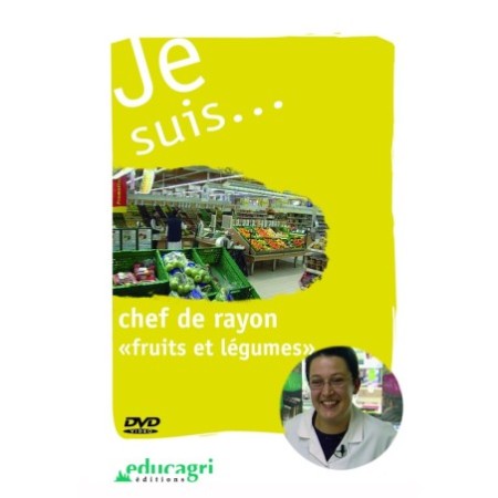 Je suis... chef de rayon fruits et légumes