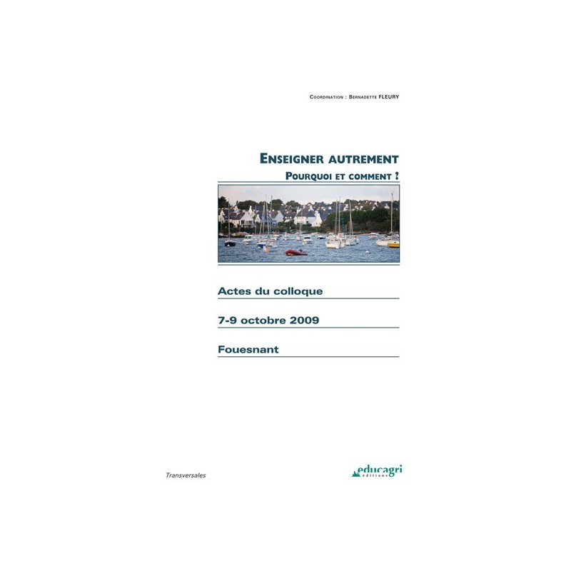 Enseigner autrement - Pourquoi et comment ? Enseigner autrement - Pourquoi et comment ?